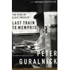 KNYGA Peter Guralnick Last Train to Memphis : The Rise of Elvis Presley