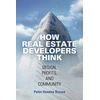 KNYGA Peter Hendee Brown How Real Estate Developers Think
