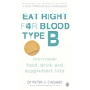 KNYGA Peter J Dadamo Eat Right For Blood Type B, Maximise your health with individual food, drink and supplement lists for your blood type