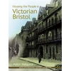 KNYGA Peter Malpass Housing the People in Victorian Bristol