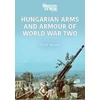 KNYGA Peter Mujzer Hungarian Arms and Armour of World War Two