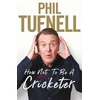 KNYGA Phil Tufnell How Not to be a Cricketer