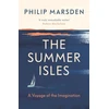 KNYGA Philip Marsden Summer Isles, A Voyage of the Imagination