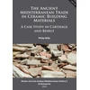 KNYGA Philip Mills Ancient Mediterranean Trade in Ceramic Building Materials: A Case Study in Carthage and Beirut