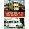 KNYGA Philip Wallis Hampshire Buses in the 1960s and Early 1970s