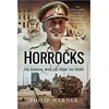 KNYGA Philip Warner Horrocks, The General Who Led from the Front