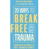 KNYGA Philippa Smethurst 20 Ways to Break Free From Trauma