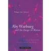 KNYGA Philippe Alain Michaud Aby Warburg and the Image in Motion