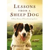 KNYGA Phillip Keller Lessons from a Sheep Dog, A True Story of Transforming Love