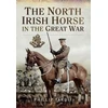 KNYGA Phillip Tardif North Irish Horse in the Great War