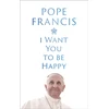 KNYGA Pope Francis I Want You to be Happy