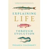 KNYGA Prosanta Chakrabarty Explaining Life through Evolution