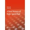 KNYGA Qizhou Hu Brief History of High-Speed Rail