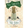 KNYGA R A Stephens No Dress, No Idea