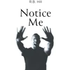 KNYGA R B Hill Notice Me
