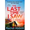 KNYGA Rachel Abbott Last Time I Saw Him, The queen of the page turner returns with her most twisty thriller yet