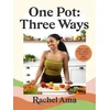 KNYGA Rachel Ama One Pot: Three Ways