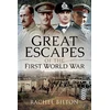 KNYGA Rachel Bilton Great Escapes of the First World War