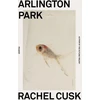 KNYGA Rachel Cusk Arlington Park