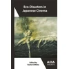 KNYGA Rachel Dinitto Eco-Disasters in Japanese Cinema