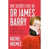 KNYGA Rachel Holmes Secret Life of Dr James Barry