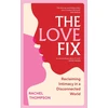 KNYGA Rachel Thompson Love Fix, Reclaiming Intimacy in a Disconnected World