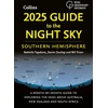 KNYGA Radmila Topalovic 2025 Guide to the Night Sky Southern Hemisphere, A Month-by-Month Guide to Exploring the Skies Above Australia, New Zealand and South Africa