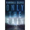 KNYGA Randall Silvis Only the Rain