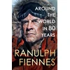 KNYGA Ranulph Fiennes Around the World in 80 Years
