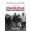 KNYGA Ray Foulk Stealing Dylan From Woodstock
