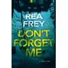 KNYGA Rea Frey Don't Forget Me