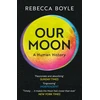KNYGA Rebecca Boyle Our Moon, A Human History