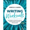KNYGA Rebecca G Harper Writing Workouts, Grades 6-12