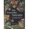 KNYGA Rebecca Lexa Everyday Naturalist, How to Identify Animals, Plants, and Fungi Wherever You Go