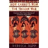 KNYGA Rebecca Rupp How Carrots Won the Trojan War