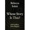 KNYGA Rebecca Solnit Whose Story Is This?
