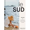 KNYGA Rebekah Peppler Le Sud, Recipes from Provence-Alpes-Cote d'Azur