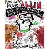 KNYGA Reid Chancellor GG Allin: Rock and Roll Terrorist Activity and Coloring Book