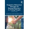 KNYGA Riccardo Dalle Grave Cognitive Behaviour Therapy for Eating Disorders in Young People