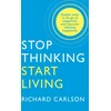KNYGA Richard Carlson Stop Thinking, Start Living