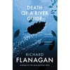 KNYGA Richard Flanagan Death of a River Guide