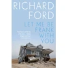 KNYGA Richard Ford Let Me Be Frank With You