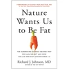 KNYGA Richard Johnson Nature Wants Us to Be Fat