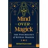 KNYGA Richard Kaczynski Mind over Magick, The Psychology of Ritual Magick