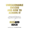 KNYGA Richard Koch Unreasonable Success and How to Achieve It