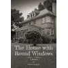 KNYGA Richard Snodgrass House with Round Windows – A Memoir