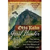 KNYGA Richard Stanley Otto Rahn, Grail Hunter, The Secret of the Cathars and the Return of the Baltas Lady