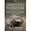 KNYGA Richard Taylor Armoured Warfare in the British Army, 1914-1939