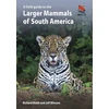 KNYGA Richard Webb Field Guide to the Larger Mammals of South America