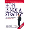KNYGA Rick Page Hope Is Not a Strategy: The 6 Keys to Winning the Complex Sale